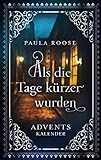 Als die Tage kürzer wurden: Adventskalender für Erwachsene (Wunder kommen leise, Band 4)