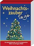 Weihnachtszauber - to go. Ein Adventskalender aus 24 vorgestanzten Teilen (Adventskalender für Erwachsene: zum täglich Basteln)