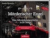 Mörderischer Engel. Eine Adventskrimigeschichte in 24 Teilen: Ein Adventsbuch zum Aufschneiden