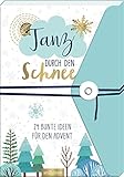 Tanz durch den Schnee – 24 bunte Ideen für den Advent: Ein Adventsbuch zum Aufschneiden