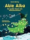 Abie Alba: Der große Traum vom Weihnachtsbaum