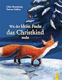 Wie der kleine Fuchs das Christkind sucht