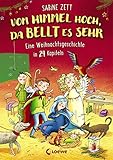 Vom Himmel hoch, da bellt es sehr - Eine Weihnachtsgeschichte in 24 Kapiteln: Lustiger Adventskalender für Kinder ab 8 Jahre