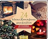 24 kleine Kaminfeuergeschichten: Ein Adventsbuch zum Aufschneiden