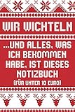 Wir wichteln ...und alles was ich bekommen habe, ist dieses Notizbuch (für unter 10 Euro): Journal als lustige Geschenkidee; Geschenk für Kollegin, Kollege, Freunde, Eltern