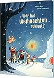 Wer hat Weihnachten geklaut?: Bilderbuch zum Advent ab 4 Jahren