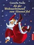 Als der Weihnachtsmann vom Himmel fiel: Magisches Weihnachts-Abenteuer über die Kraft der Hoffnung für Kinder ab 6 Jahren