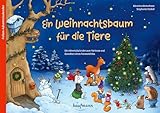 Ein Weihnachtsbaum für die Tiere: Ein Adventskalender zum Vorlesen und Gestalten eines Fensterbildes (Adventskalender mit Geschichten für Kinder: Ein Buch zum Vorlesen und Basteln)