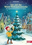 Jule und das Winter-Weihnachtswunder: Eine magische Adventsgeschichte in 24 Kapiteln