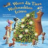 Wenn die Tiere Weihnachten feiern: Bilderbuch: Eine tolle Begleitung durch die Adventszeit für Kinder ab 2 Jahren