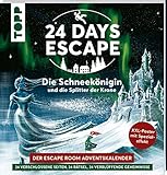 24 DAYS ESCAPE – Der Escape Room Adventskalender: Die Schneekönigin und die Splitter der Krone: 24 verschlossene Rätselseiten und XXL-Poster mit Spezialeffekt. Das Escape Adventskalenderbuch!