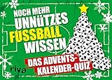 Noch mehr unnützes Fußballwissen. Hardcover-Ausgabe: Das Adventskalender-Quiz. Mit Türchen zum Aufschneiden